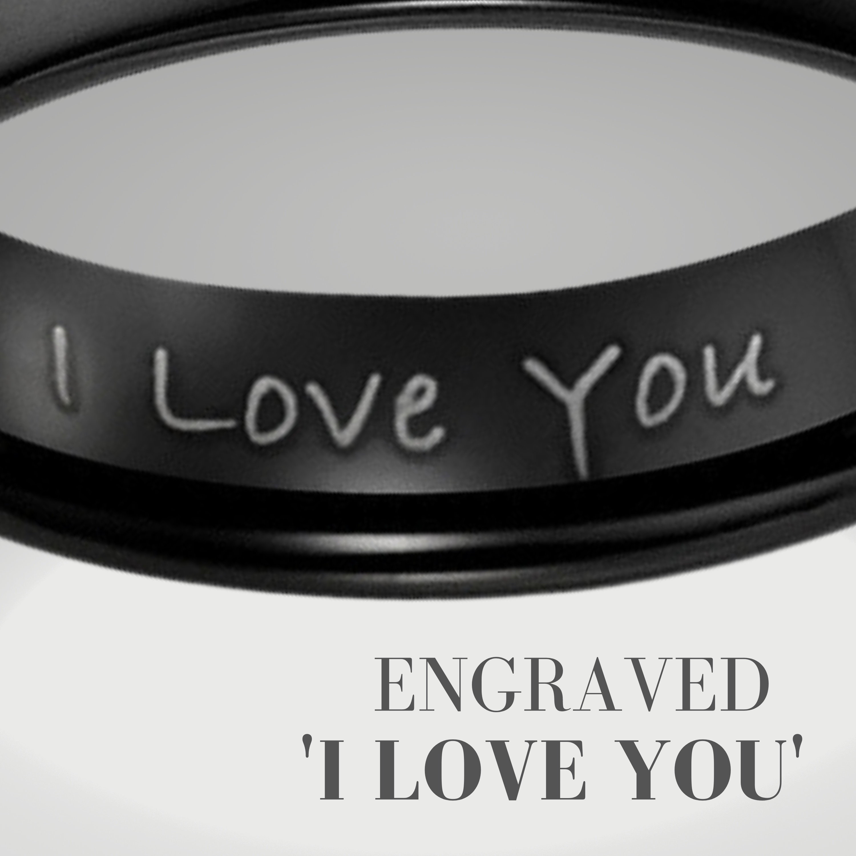 Men’s 6mm Black Tungsten Ring Etched- I Love You